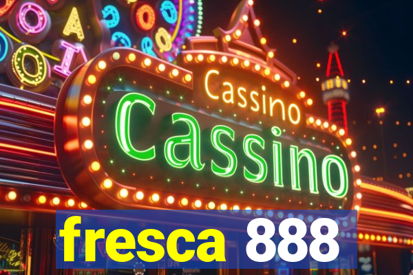 fresca 888